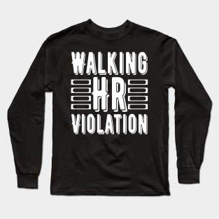 Waking Hr Violation Long Sleeve T-Shirt